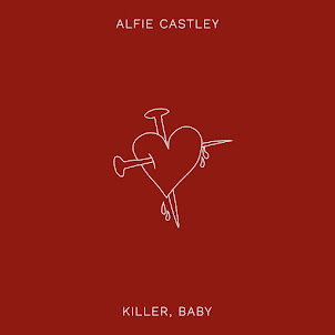 Alfie Castley — Killer, Baby