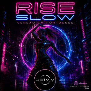 Deiv V — Rise Slow (Versão Em Português)