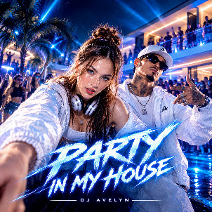 Dj Avelyn — Party In My House