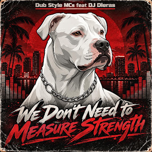 Dub Style Mcs — We Don'T Need To Measure Strength (Feat. Dj Dieras)