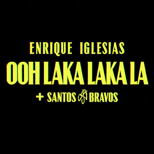 Enrique Iglesias — Ooh Laka Laka La (feat. Santos Bravos)