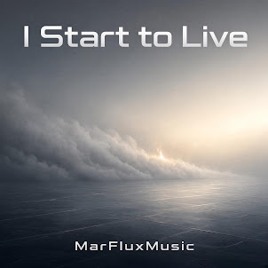 Marfluxmusic — I Start To Live