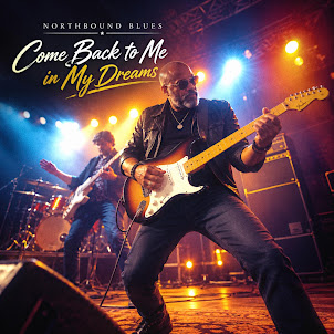 Northbound Blues — Come Back To Me In My Dream