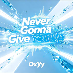 Oxyy — Never Gonna Give You Up